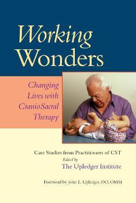 Working Wonders(English, Paperback, Upledger John E.)