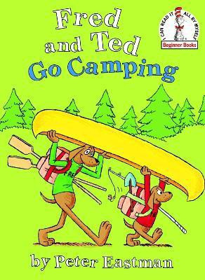 Fred and Ted Go Camping(English, Hardcover, Eastman Peter Anthony)