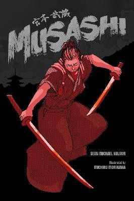 Musashi (A Graphic Novel)(English, Paperback, Wilson Sean Michael)