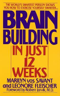 Brain Building in Just 12 Weeks(English, Paperback, Vos Savant Marilyn)