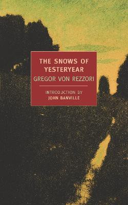 The Snows of Yesteryear(English, Paperback, Rezzori Gregor Von)
