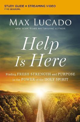 Help Is Here Bible Study Guide plus Streaming Video(English, Paperback, Lucado Max)