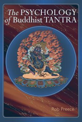The Psychology of Buddhist Tantra(English, Paperback, Preece Rob)