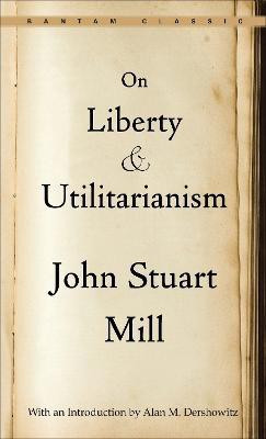 On Liberty and Utilitarianism(English, Paperback, Mill John Stuart)