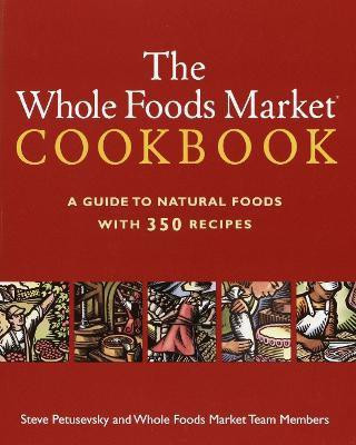 The Whole Foods Market Cookbook(English, Paperback, Petusevsky Steve)