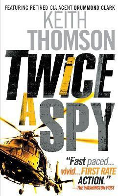 Twice a Spy(English, Paperback, Thomson Keith)