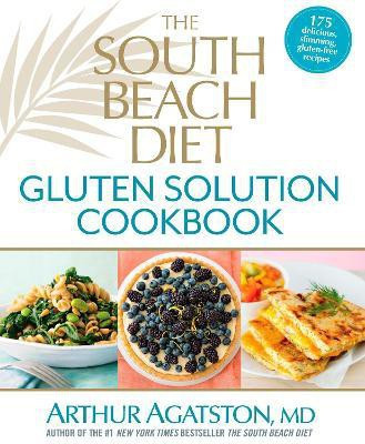 The South Beach Diet Gluten Solution Cookbook(English, Hardcover, Agatston Arthur)