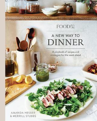 Food52 A New Way to Dinner(English, Hardcover, Hesser Amanda)