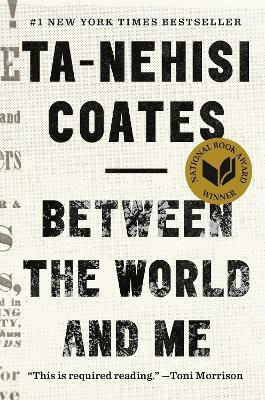 Between the World and Me(English, Hardcover, Coates Ta-Nehisi)