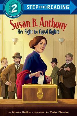 Susan B. Anthony: Her Fight for Equal Rights(English, Paperback, Kulling Monica)
