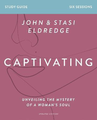 Captivating Bible Study Guide, Updated Edition(English, Paperback, Eldredge Stasi)