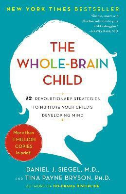 The Whole-Brain Child(English, Paperback, Siegel Daniel J. M.D.)