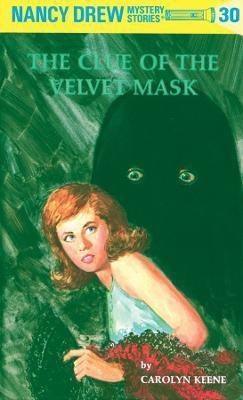 Nancy Drew 30: the Clue of the Velvet Mask(English, Hardcover, Keene Carolyn)