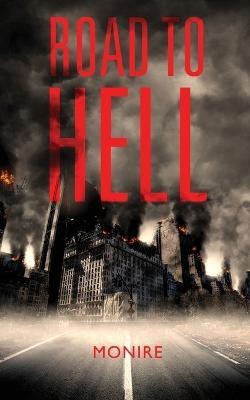 Road to Hell(English, Paperback, Monire Monire)