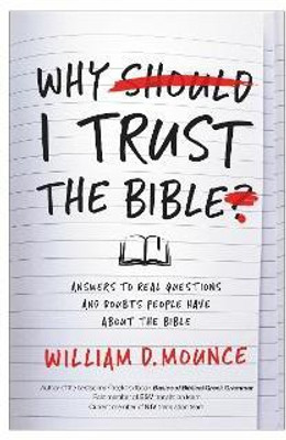 Why I Trust the Bible(English, Paperback, Mounce William D.)