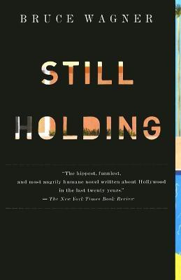 Still Holding(English, Paperback, Wagner Bruce)