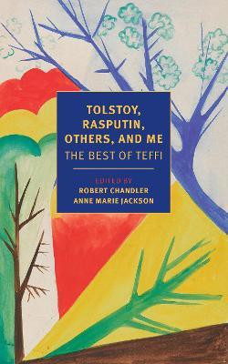 Tolstoy, Rasputin, Others, and Me(English, Paperback, Teffi)