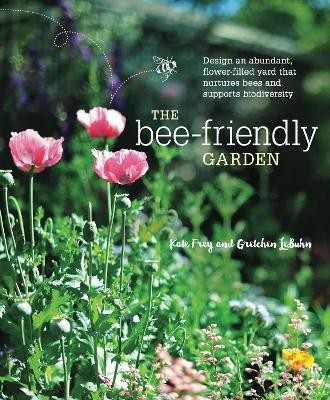 The Bee-Friendly Garden(English, Paperback, Frey Kate)