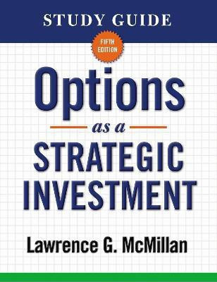 Study Guide for Options as a Strategic Investment 5th Edition(English, Paperback, McMillan Lawrence G.)
