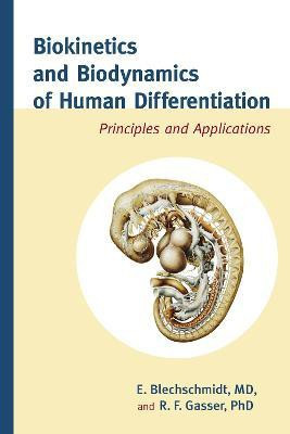 Biokinetics and Biodynamics of Human Differentiation(English, Hardcover, Blechschmidt Erich Ph.D.)