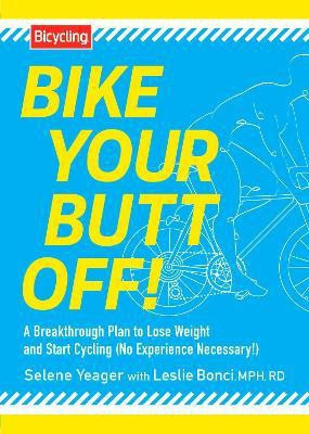 Bike Your Butt Off!(English, Paperback, Yeager Selene)