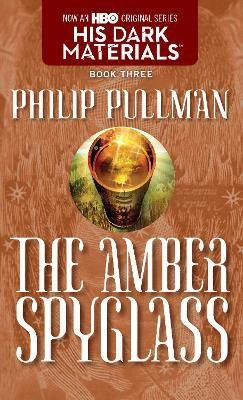 His Dark Materials: The Amber Spyglass (Book 3)(English, Paperback, Pullman Philip)