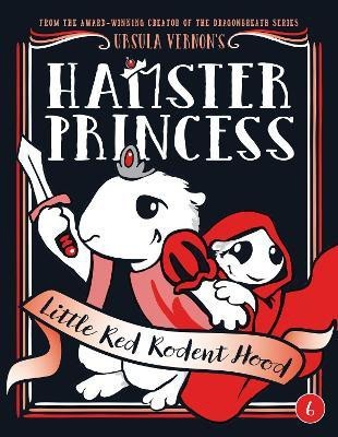 Hamster Princess: Little Red Rodent Hood(English, Hardcover, Vernon Ursula)