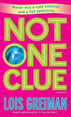 Not One Clue(English, Paperback, Greiman Lois)