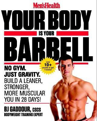 Men's Health Your Body is Your Barbell(English, Paperback, Gaddour Bj)