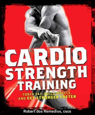 Cardio Strength Training(English, Paperback, Dos Remedios Robert)