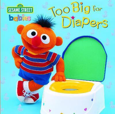 Too Big for Diapers (Sesame Street)(English, Board book, Random House)