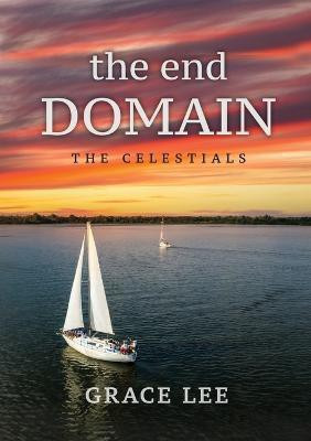 The End Domain the Celestials(English, Paperback, Lee Grace)