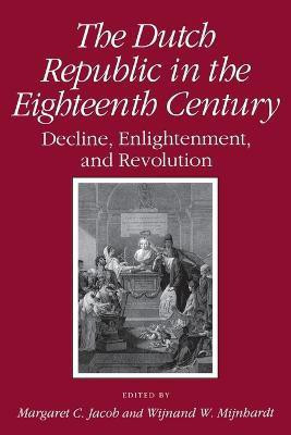 The Dutch Republic in the Eighteenth Century(English, Paperback, Jacob Margaret)