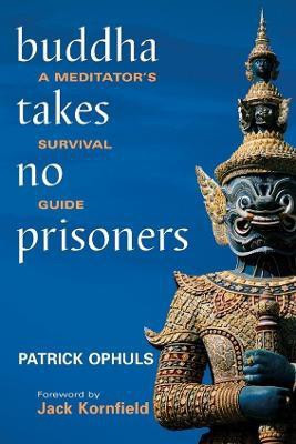 Buddha Takes No Prisoners(English, Paperback, Ophuls Patrick)