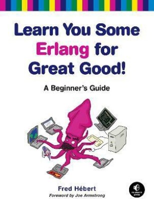 Learn You Some Erlang for Great Good(English, Paperback, Hebert Fred)