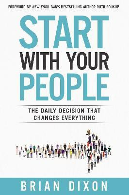 Start with Your People(English, Paperback, Dixon Brian)