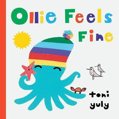 Ollie Feels Fine(English, Board book, Yuly Toni)