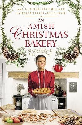 An Amish Christmas Bakery(English, Paperback, Clipston Amy)