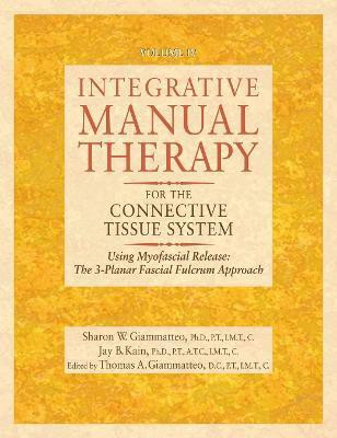 Integrative Manual Therapy for the Connective Tissue System(English, Hardcover, Giammatteo Sharon)