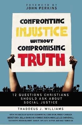 Confronting Injustice without Compromising Truth(English, Paperback, Williams Thaddeus J.)