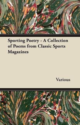 Sporting Poetry - A Collection of Poems from Classic Sports Magazines(English, Paperback, Various)