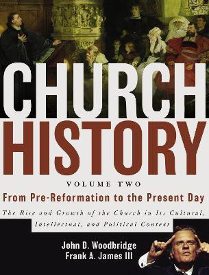 Church History, Volume Two: From Pre-Reformation to the Present Day(English, Hardcover, Woodbridge John D.)