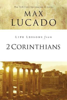 Life Lessons from 2 Corinthians(English, Paperback, Lucado Max)