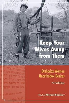 Keep Your Wives Away from Them(English, Paperback, unknown)