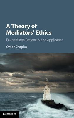 A Theory of Mediators' Ethics(English, Hardcover, Shapira Omer)