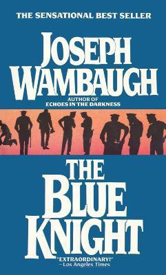 The Blue Knight(English, Paperback, Wambaugh Joseph)