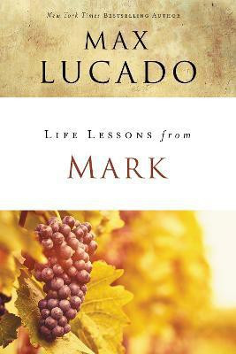 Life Lessons from Mark(English, Paperback, Lucado Max)