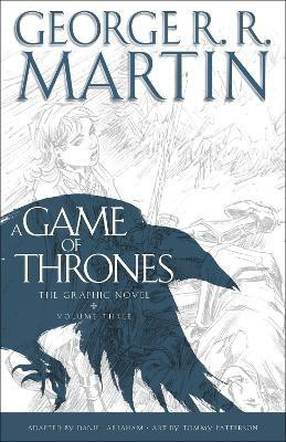 A Game of Thrones: The Graphic Novel: Volume Three(English, Hardcover, Martin George R. R.)