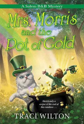 Mrs. Morris and the Pot of Gold(English, Paperback, Wilton Traci)