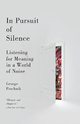 In Pursuit of Silence(English, Paperback, Prochnik George)